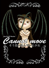 Cannot move 〜そう思い込んでいた少女〜