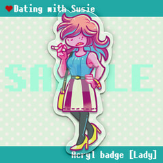 Dathing with Susie　アクリルバッジ「Lady」