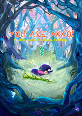 YOU ARE AKKO!