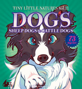 Tiny Little Natures vol.11 "DOGS" Sheep Dogs & Cattle Dogs