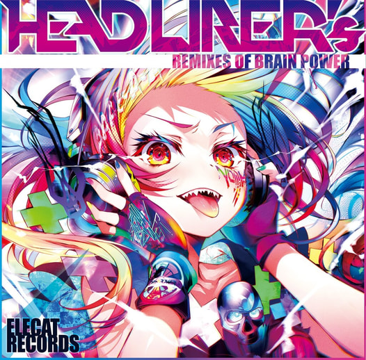HEADLINER's- REMIXES OF BRAIN POWER-