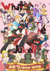 学園NINJAランディアンソロジーWhat The Juice!!