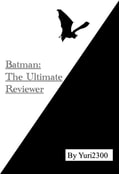 Batman: The Ultimate Reviewer
