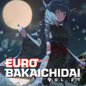 EUROBAKA ICHIDAI VOL.21【初回プレス盤】