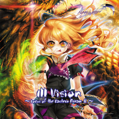 Ill Vision ～Locus of the Eastern DreamII～