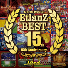 Game Music EtlanZ BEST -15th Anniversary-