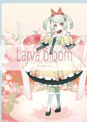 Larva bloom