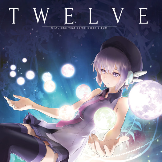 UTAU One year compilatin album TWELVE