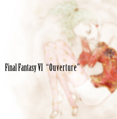 FINALFANTASY VI "Ouverture"