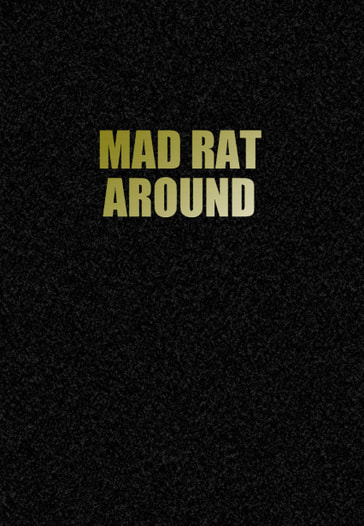 MAD RAT AROUND