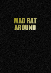 MAD RAT AROUND