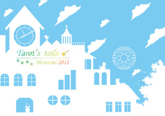 Tarot's tails -Memories'2011-