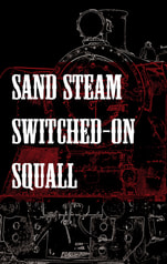 Sand Steam Switched-on Squall