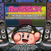 Re:SSDX -Re:THE MEDLEY OF KIRBY SSDX-