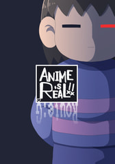 ANIME is REAL !! -Route:G-
