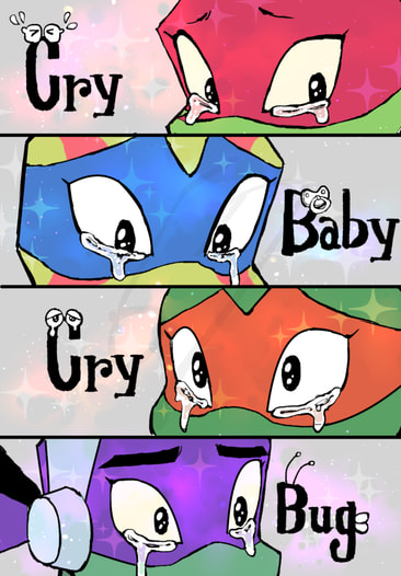 Cry Baby Cry Bug