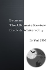 Batman: The Ultimate Review Black & White vol.3