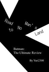 Batman: The Ultimate Review Road to No Man's Land