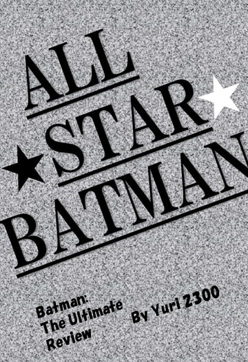 Batman: The Ultimate Review All Star Batman