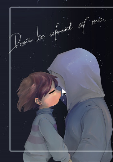 Don't be afraid of me