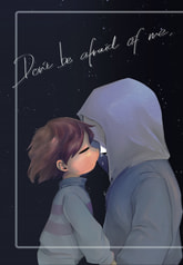 Don't be afraid of me