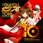 東方インストEDM10 -The 10th Anniversary- 