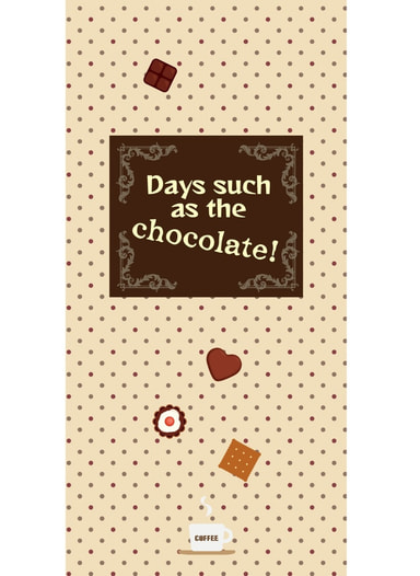Days such as the chocolate
