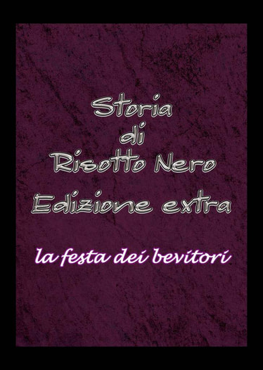 la festa dei bevitori ~Storia di Risotto Nero Edizione extra