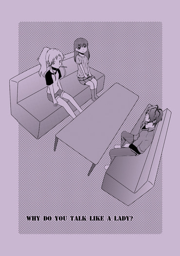 Why do you talk like a lady?