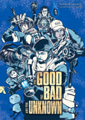 THE GOOD THE BAD ANDTHE UNKNOWN